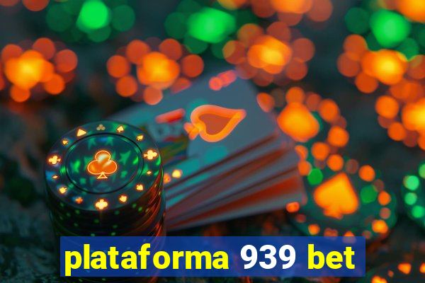 plataforma 939 bet