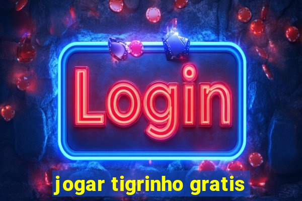 jogar tigrinho gratis