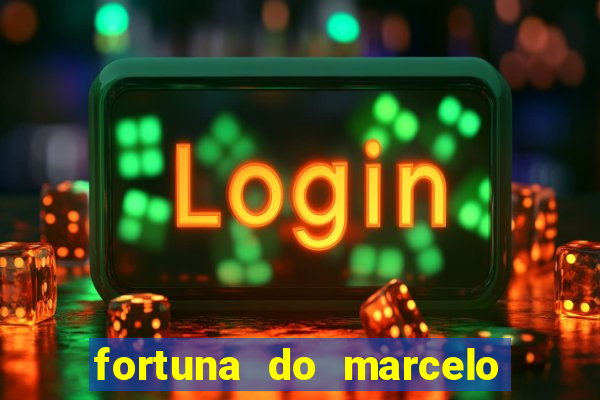 fortuna do marcelo do fluminense