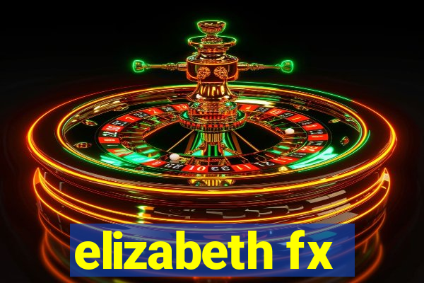 elizabeth fx