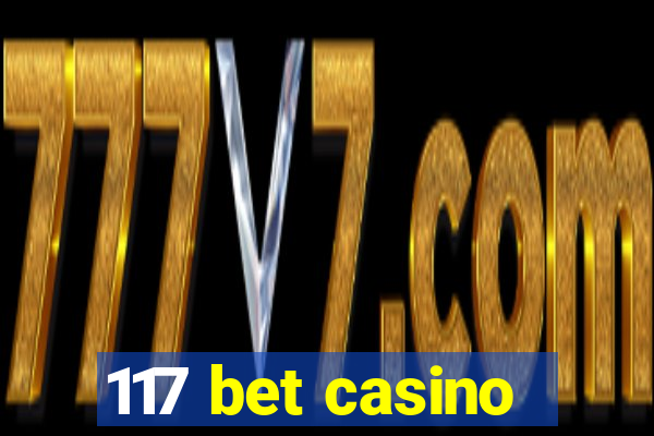 117 bet casino