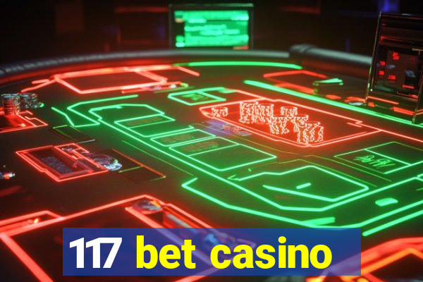 117 bet casino