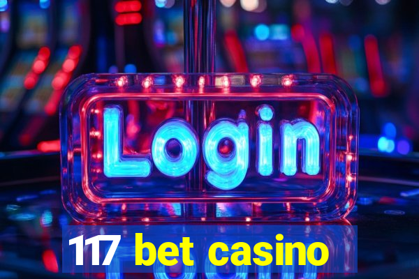 117 bet casino