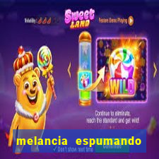 melancia espumando melancia saindo espuma