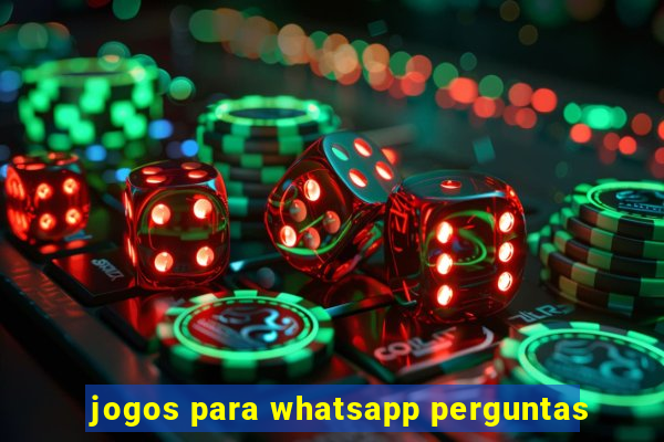 jogos para whatsapp perguntas