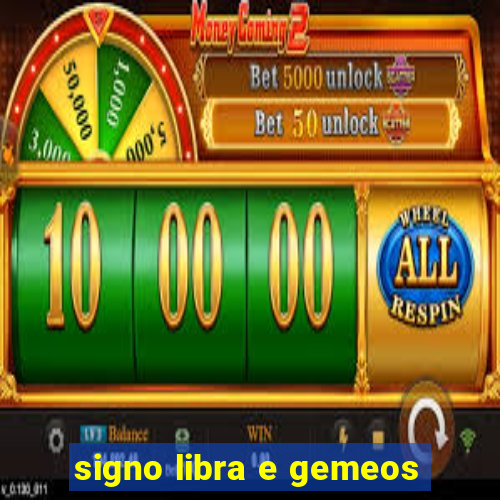 signo libra e gemeos