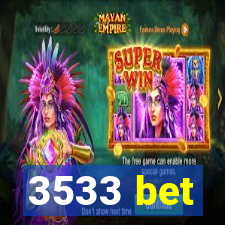 3533 bet