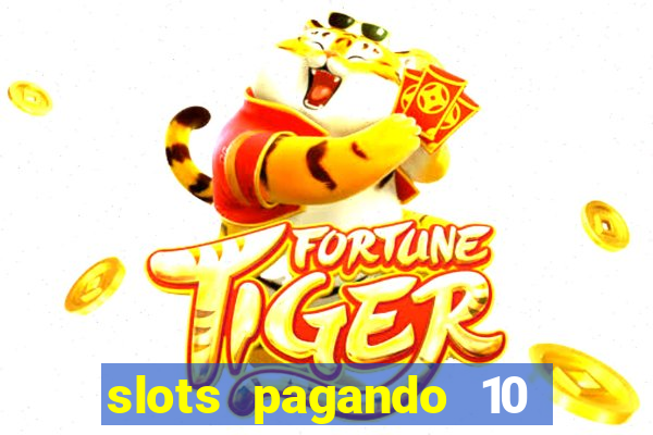 slots pagando 10 no cadastro