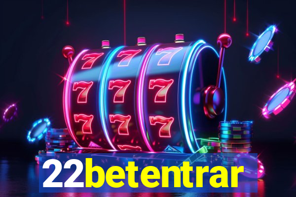 22betentrar