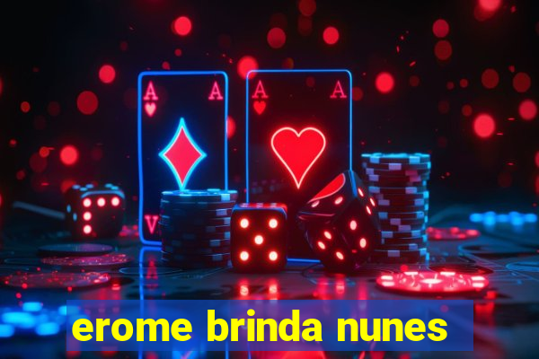 erome brinda nunes