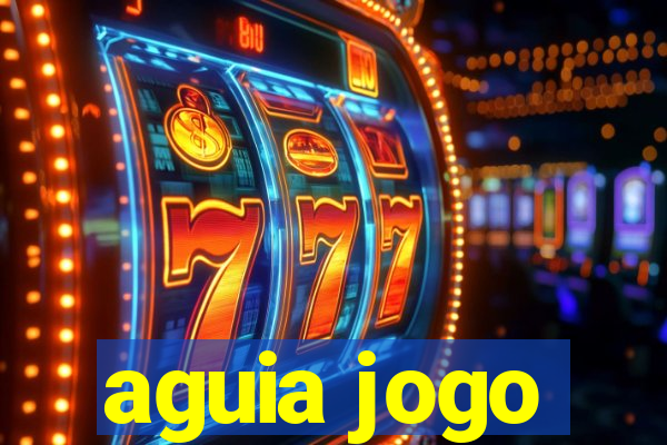 aguia jogo