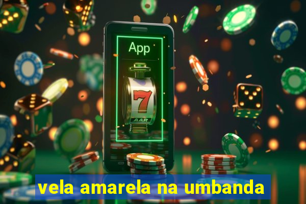 vela amarela na umbanda