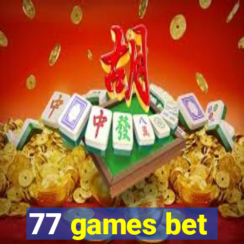 77 games bet