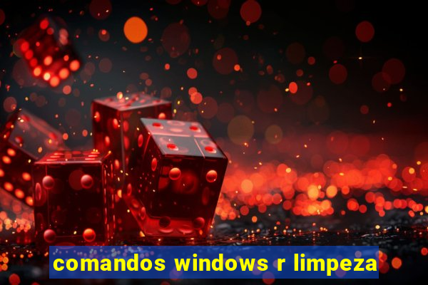 comandos windows r limpeza