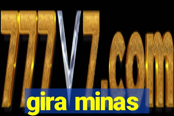 gira minas