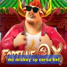 mc mickey sp coroa bet