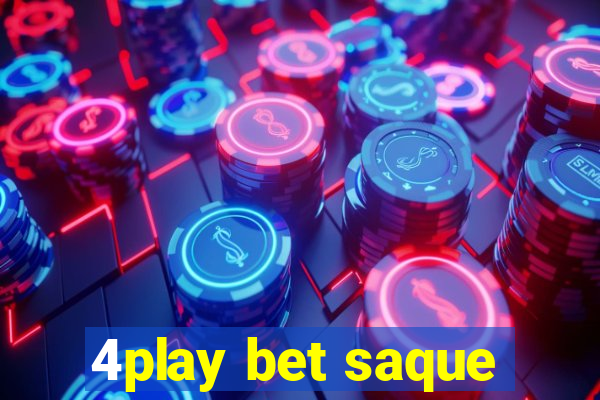 4play bet saque