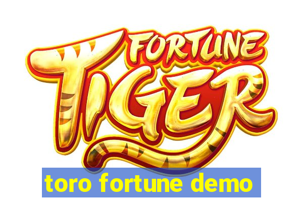 toro fortune demo