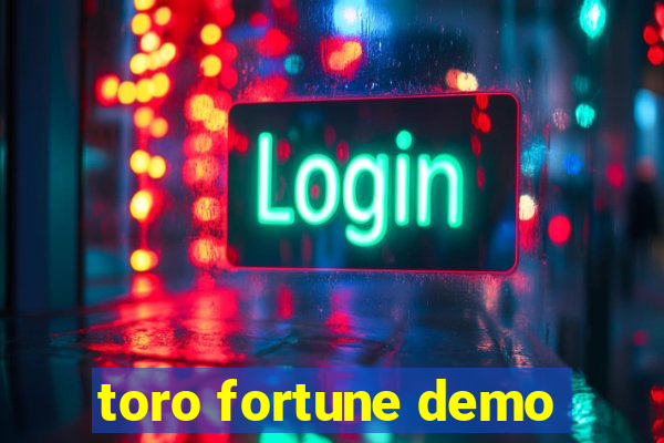 toro fortune demo