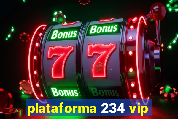 plataforma 234 vip