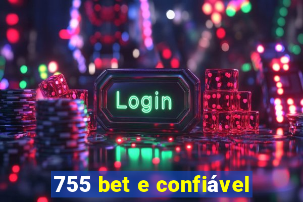 755 bet e confiável