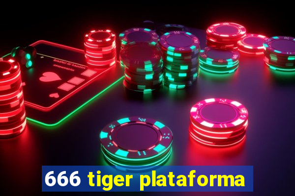 666 tiger plataforma