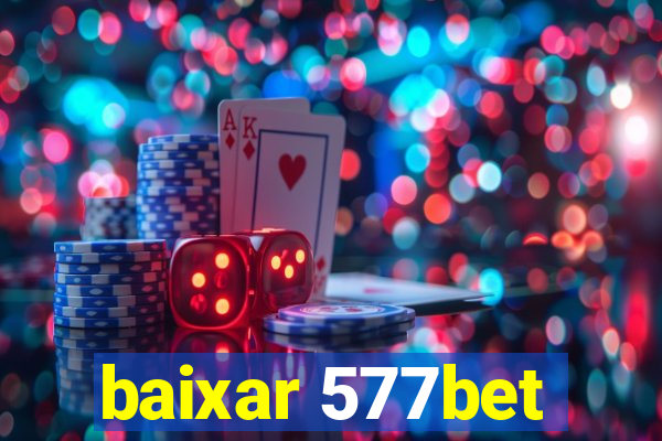 baixar 577bet