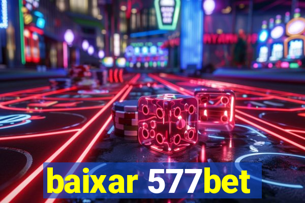 baixar 577bet