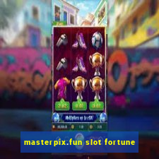 masterpix.fun slot fortune