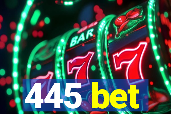 445 bet