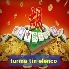 turma tin elenco