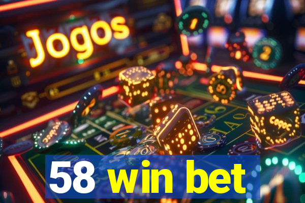 58 win bet