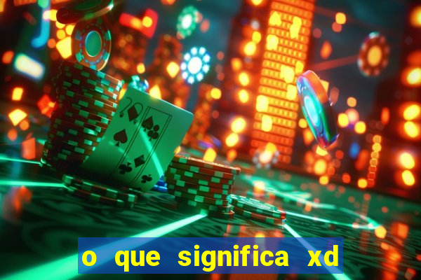 o que significa xd em jogos