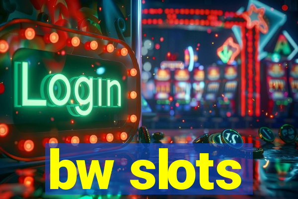 bw slots