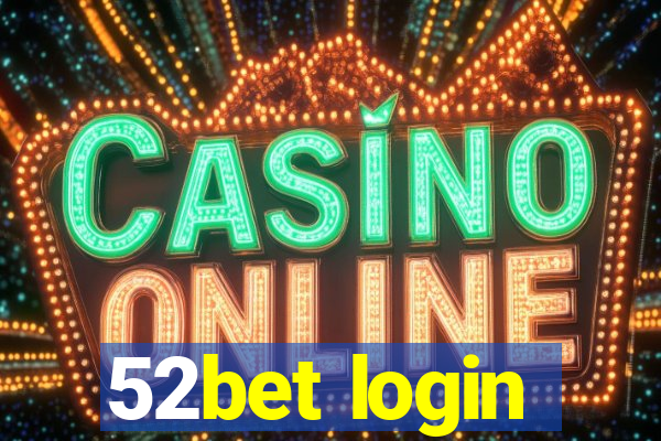 52bet login