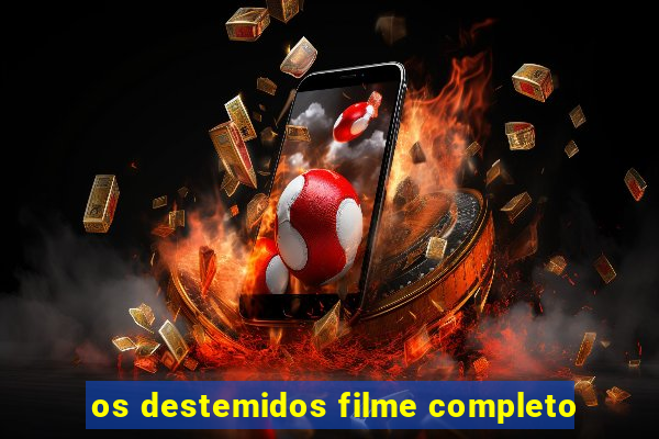 os destemidos filme completo