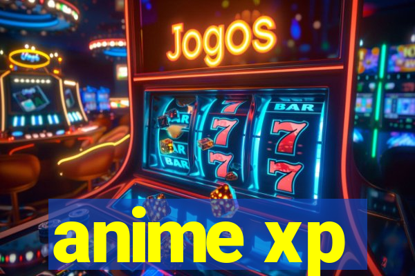 anime xp