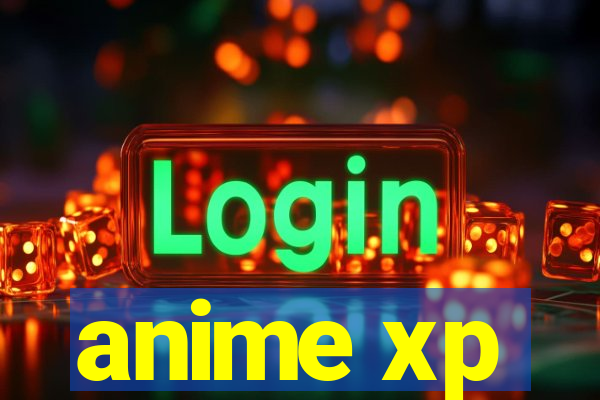 anime xp