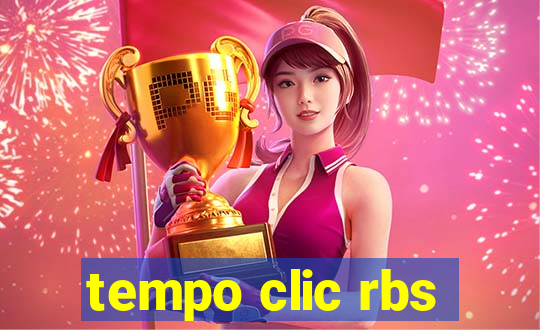 tempo clic rbs