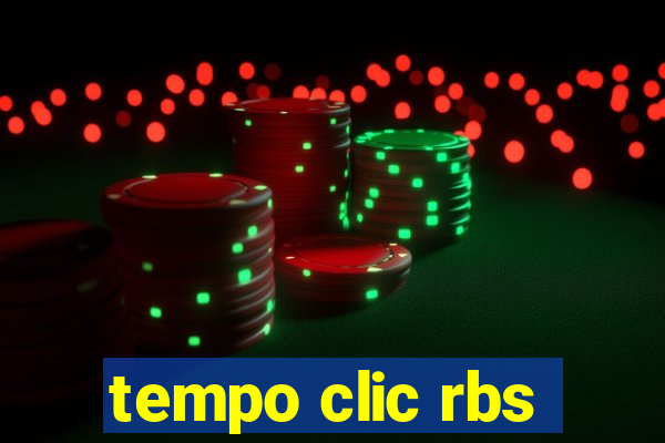 tempo clic rbs