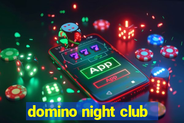 domino night club