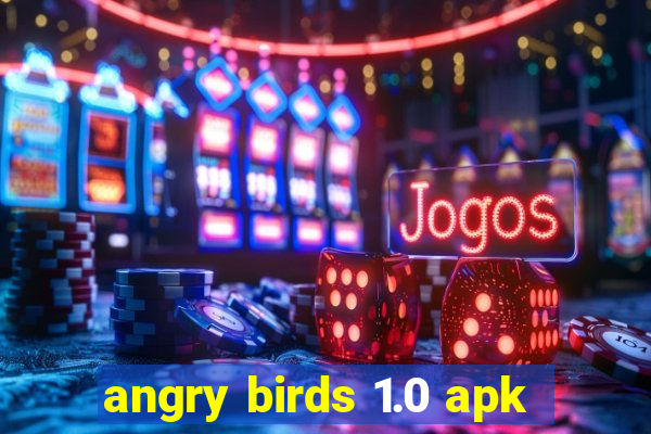 angry birds 1.0 apk