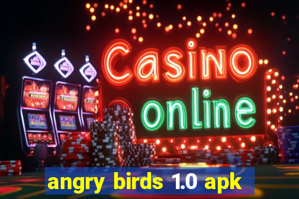 angry birds 1.0 apk