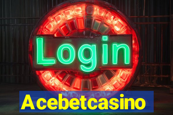 Acebetcasino