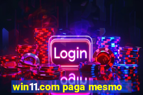 win11.com paga mesmo