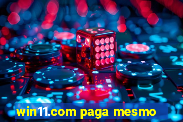 win11.com paga mesmo