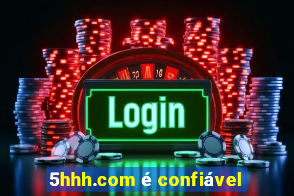 5hhh.com é confiável