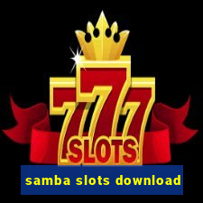 samba slots download