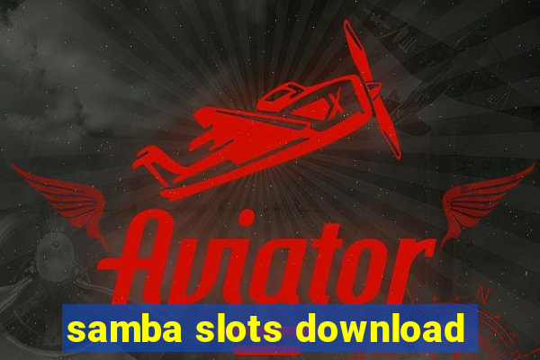 samba slots download