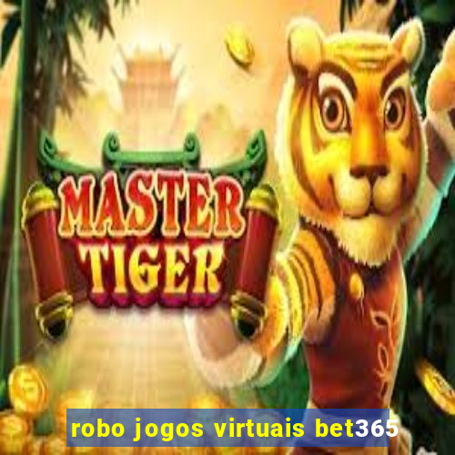 robo jogos virtuais bet365